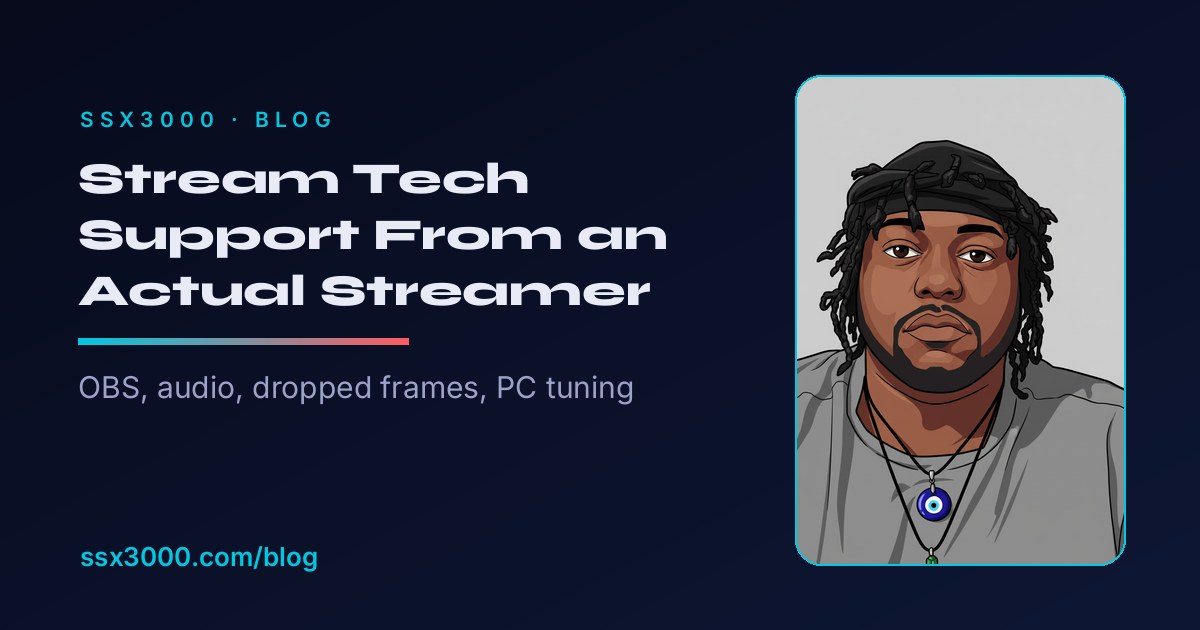 Stream Tech Support From an Actual Streamer (Yes, Seriously)